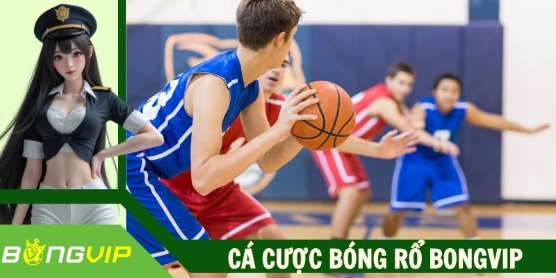 Cá Cược Bóng Rổ Bongvip - Kèo Cực Hot, Trận Đấu Đỉnh Cao